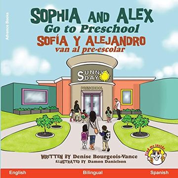 portada Sophia and Alex go to Preschool: Sofía y Alejandro van al Pre-Escolar (in Spanish)