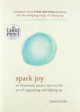 portada Spark Joy: An Illustrated Master Class on the art of Organizing and Tidying up (Random House Large Print) 