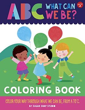 portada ABC for Me: ABC What Can We Be? Coloring Book: Color Your Way Through What We Can Be, from A to Z (en Inglés)