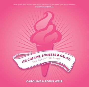 portada Ice Creams, Sorbets and Gelati: The Definitive Guide (en Inglés)