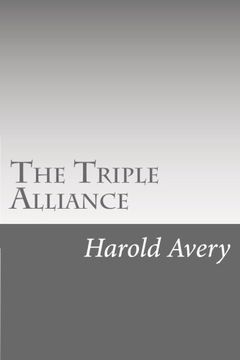 portada The Triple Alliance: Its Trials and Triumphs (en Inglés)