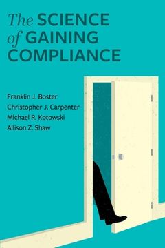 portada The Science of Gaining Compliance (en Inglés)