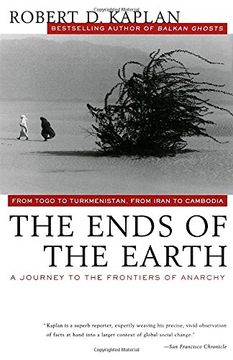 portada The Ends of the Earth: From Togo to Turkmenistan, From Iran to Cambodia, a Journey to the Frontiers of Anarchy (en Inglés)