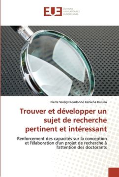 portada Trouver et développer un sujet de recherche pertinent et intéressant (en Francés)
