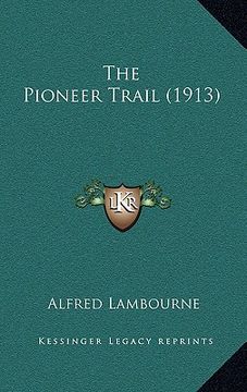 portada the pioneer trail (1913) (en Inglés)