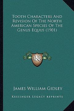 portada tooth characters and revision of the north american species of the genus equus (1901) (en Inglés)