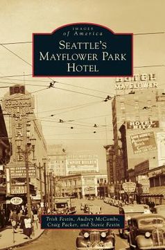 portada Seattle's Mayflower Park Hotel (en Inglés)