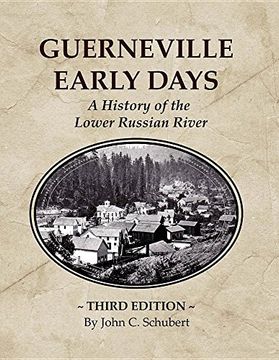 Guerneville Early Days: A History of the Lower Russian River (en Inglés)