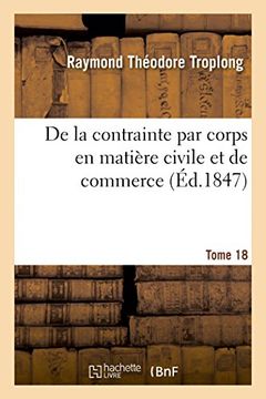 portada De la contrainte par corps en matière civile et de commerce T18 (Sciences sociales)