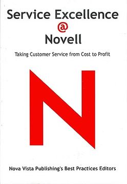 portada Service Excellence @ Novell: Taking Customer Service from Cost to Profit