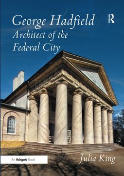 portada George Hadfield: Architect of the Federal City (en Inglés)