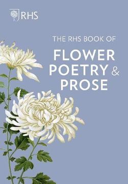 portada The rhs Book of Flower Poetry and Prose: Writers and Artists in the Garden