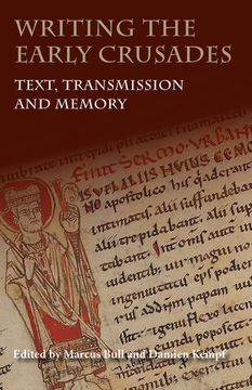 portada Writing the Early Crusades: Text, Transmission and Memory (en Inglés)