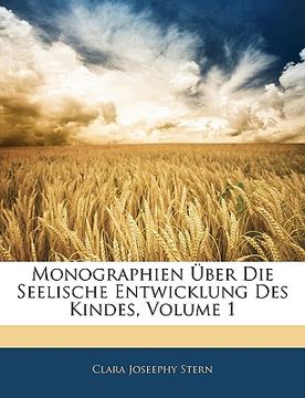 portada Monographien Uber Die Seelische Entwicklung Des Kindes, Volume 1 (in German)