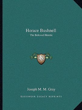 portada horace bushnell: the beloved heretic (in English)