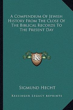 portada a compendium of jewish history from the close of the biblical records to the present day (en Inglés)