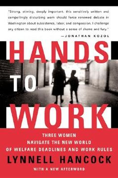portada hands to work: three women navigate the new world of welfare deadlines and work rules (en Inglés)