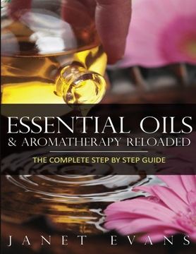 portada Essential Oils & Aromatherapy Reloaded: The Complete Step by Step Guide