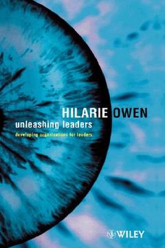 portada unleashing leaders: developing organizations for leaders