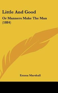 portada little and good: or manners make the man (1884) (en Inglés)