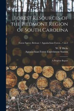 portada Forest Resources of the Piedmont Region of South Carolina: a Progress Report; no.2 (en Inglés)