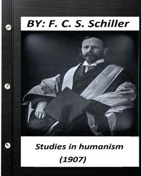 portada Studies in humanism (1907) by F. C. S. Schiller (Original Version) (en Inglés)