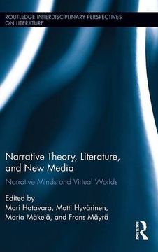 portada Narrative Theory, Literature, and New Media: Narrative Minds and Virtual Worlds (Routledge Interdisciplinary Perspectives on Literature)