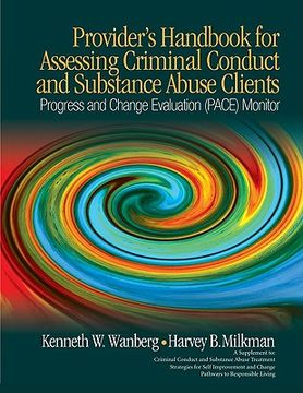 portada Provider's Handbook for Assessing Criminal Conduct and Substance Abuse Clients: Progress and Change Evaluation (Pace) Monitor; A Supplement to. Improvement and Change; Pathways to Responsib (en Inglés)