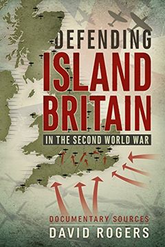 portada Defending Island Britain in the Second World War: Documentary Sources (en Inglés)