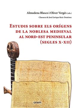 portada Estudis Sobre els Origens de la Noblesa Medieval al Nord-Est Peninsular (Segles X-Xii) (in Spanish)