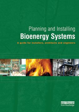 portada Planning and Installing Bioenergy Systems: A Guide for Installers, Architects and Engineers (in English)
