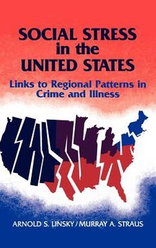 portada social stress in the united states: links to regional patterns in crime and illness (en Inglés)