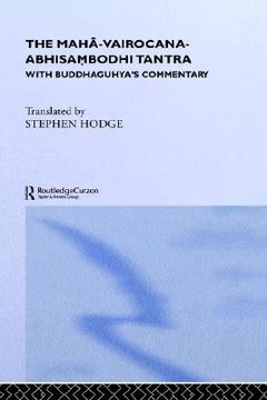 portada the maha-vairocana-abhisambodhi tantra: with buddhaguhya's commentary (in English)
