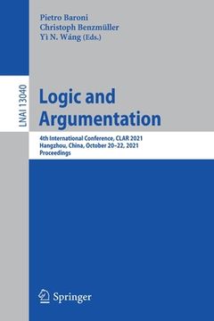 portada Logic and Argumentation: 4th International Conference, Clar 2021, Hangzhou, China, October 20-22, 2021, Proceedings (en Inglés)