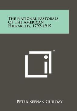 portada the national pastorals of the american hierarchy, 1792-1919 (en Inglés)