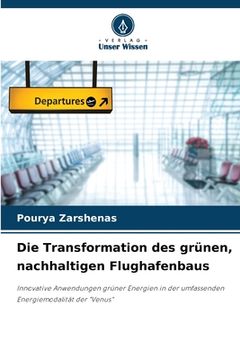 portada Die Transformation des grünen, nachhaltigen Flughafenbaus (en Alemán)