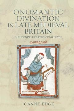portada Onomantic Divination in Late Medieval Britain: Questioning Life, Predicting Death (en Inglés)