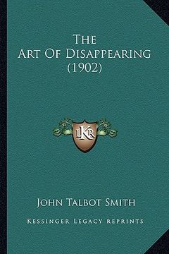 portada the art of disappearing (1902) the art of disappearing (1902) (en Inglés)