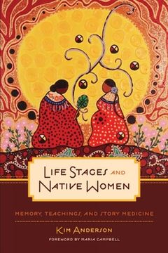 portada Life Stages and Native Women: Memory, Teachings, and Story Medicine (en Inglés)