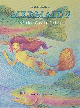 portada A Field Guide to Mermaids of the Great Lakes (en Inglés)