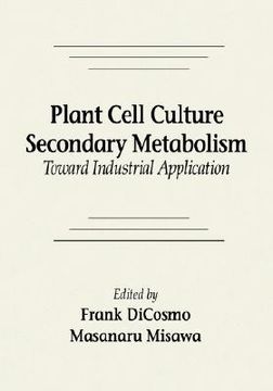 portada plant cell culture secondary metabolismtoward industrial application (en Inglés)