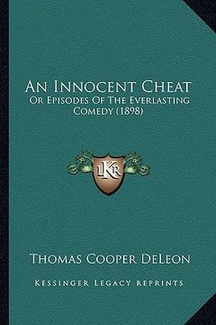 portada an innocent cheat: or episodes of the everlasting comedy (1898) (in English)