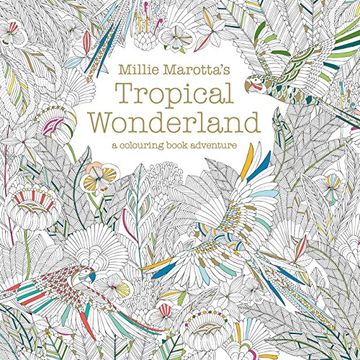 portada Millie Marotta's Tropical Wonderland (Colouring Book Adventure) (en Inglés)