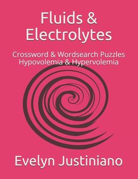 portada Fluids & Electrolytes: Crossword & Wordsearch Puzzles Hypovolemia & Hypervolemia (en Inglés)