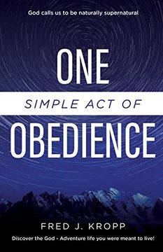 portada One Simple act of Obedience: Discover the God-Adventure Life you Were Meant to Live! (en Inglés)