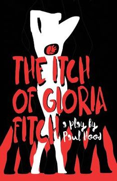 portada The Itch of Gloria Fitch: A Play (en Inglés)
