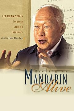 portada Keeping My Mandarin Alive: Lee Kuan Yew's Language Learning Experience (with Resource Materials and DVD-Rom) (English Version) [With CD] (en Inglés)