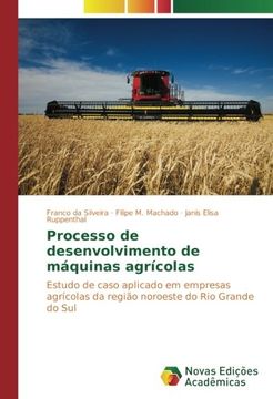 portada Processo de desenvolvimento de máquinas agrícolas: Estudo de caso aplicado em empresas agrícolas da região noroeste do Rio Grande do Sul