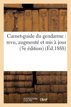 portada Carnet-Guide Du Gendarme: Revu, Augmenté Et MIS À Jour (5e Édition) (en Francés)