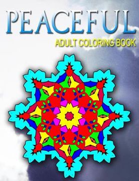 portada PEACEFUL ADULT COLORING BOOKS - Vol.1: adult coloring books best sellers stress relief (in English)